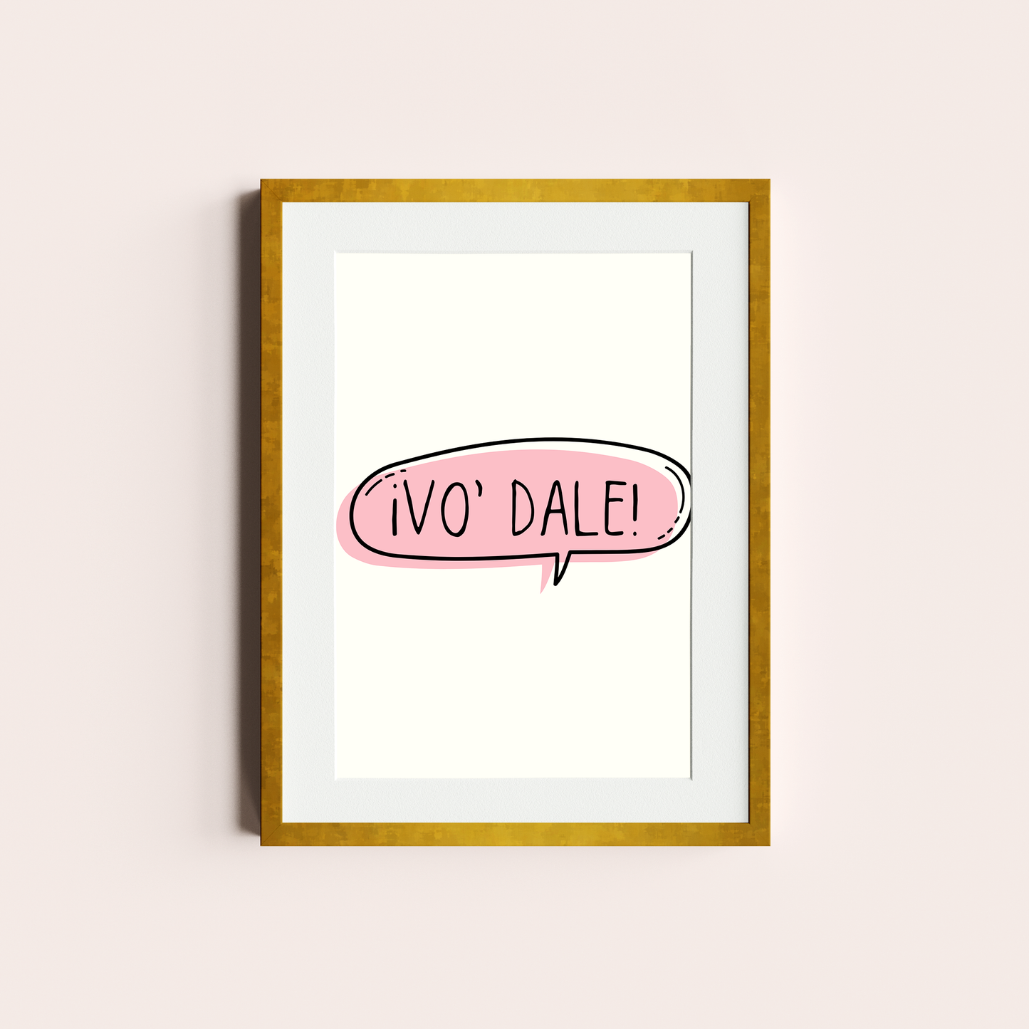 ¡Vo' dale!