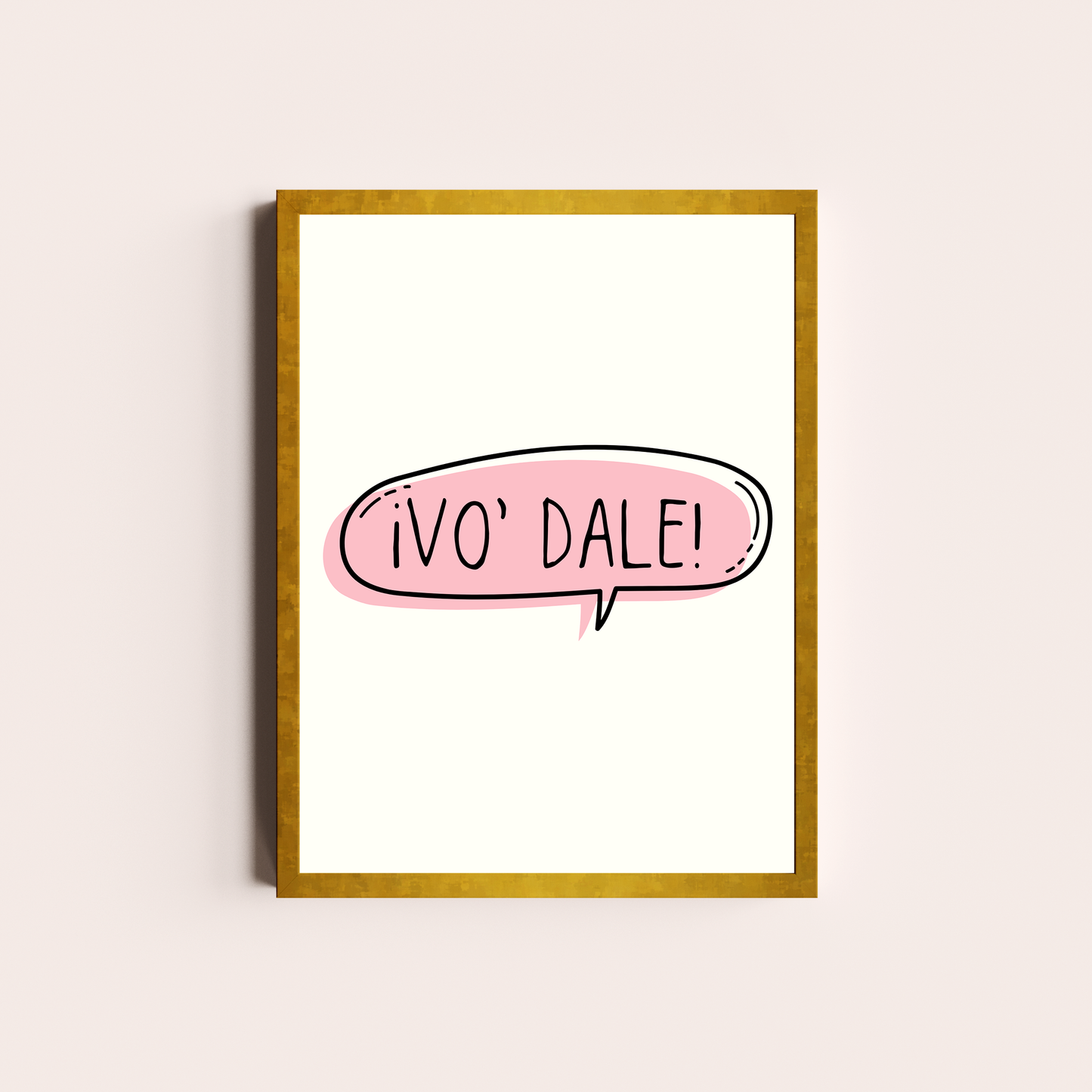 ¡Vo' dale!