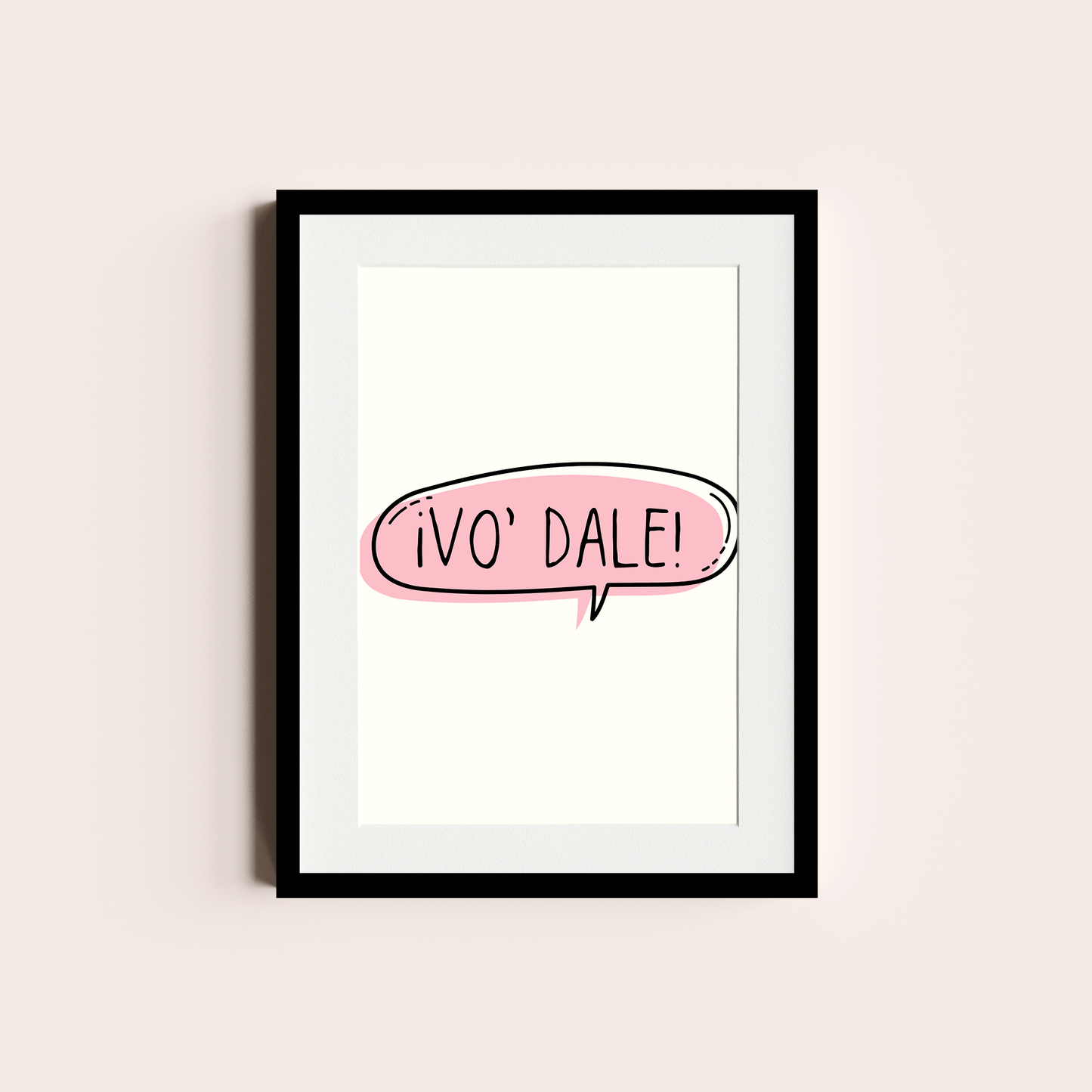 ¡Vo' dale!