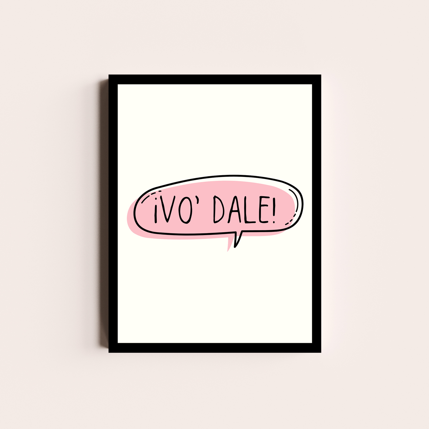 ¡Vo' dale!