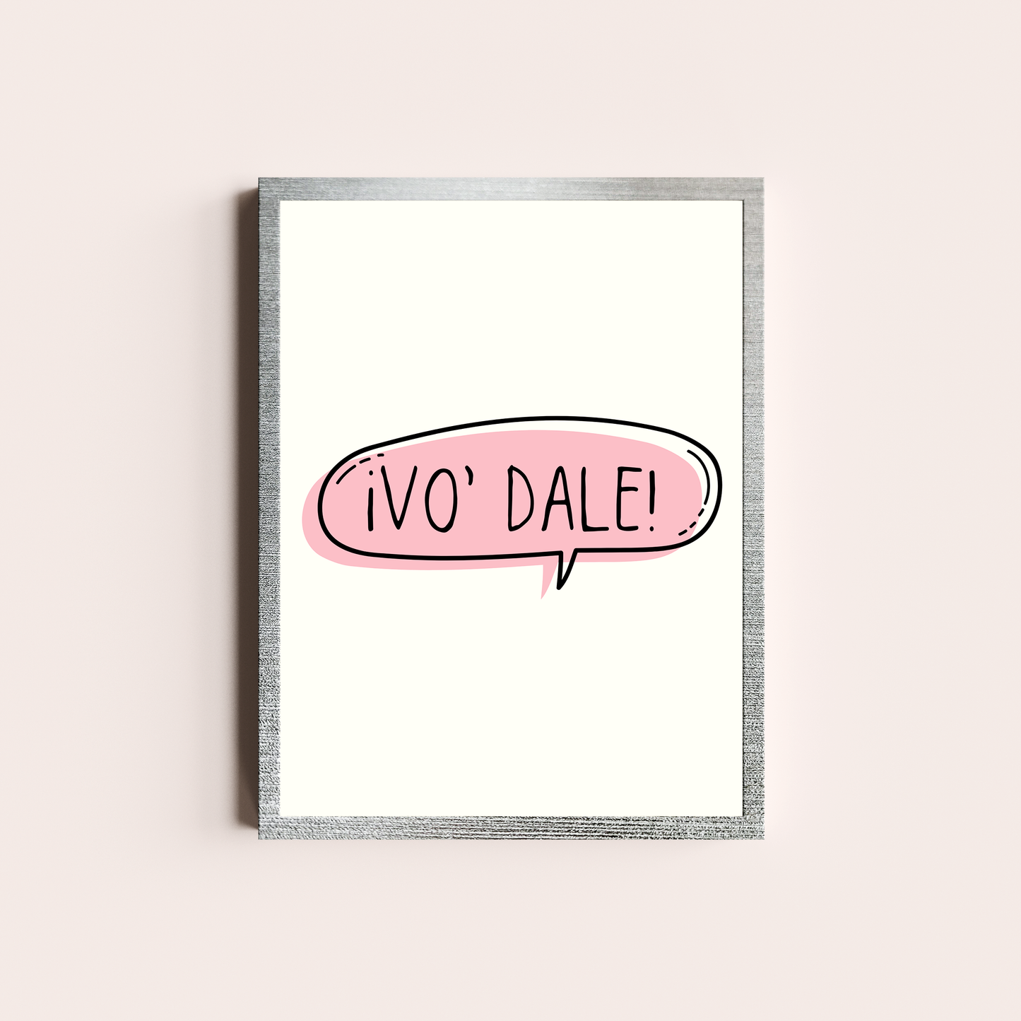 ¡Vo' dale!