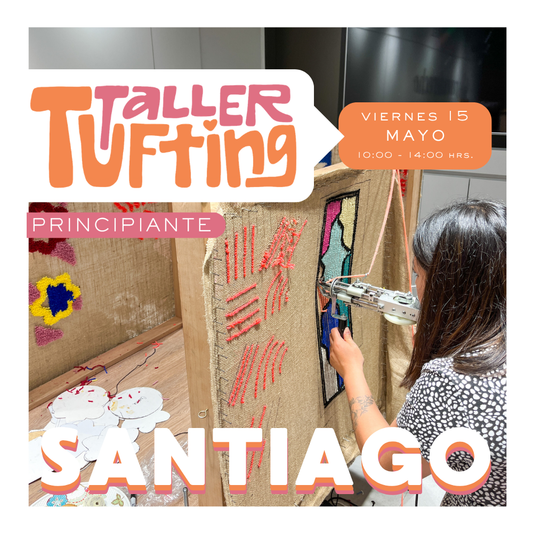 Taller Introducción al Tufting | viernes 15 de mayo | Santiago