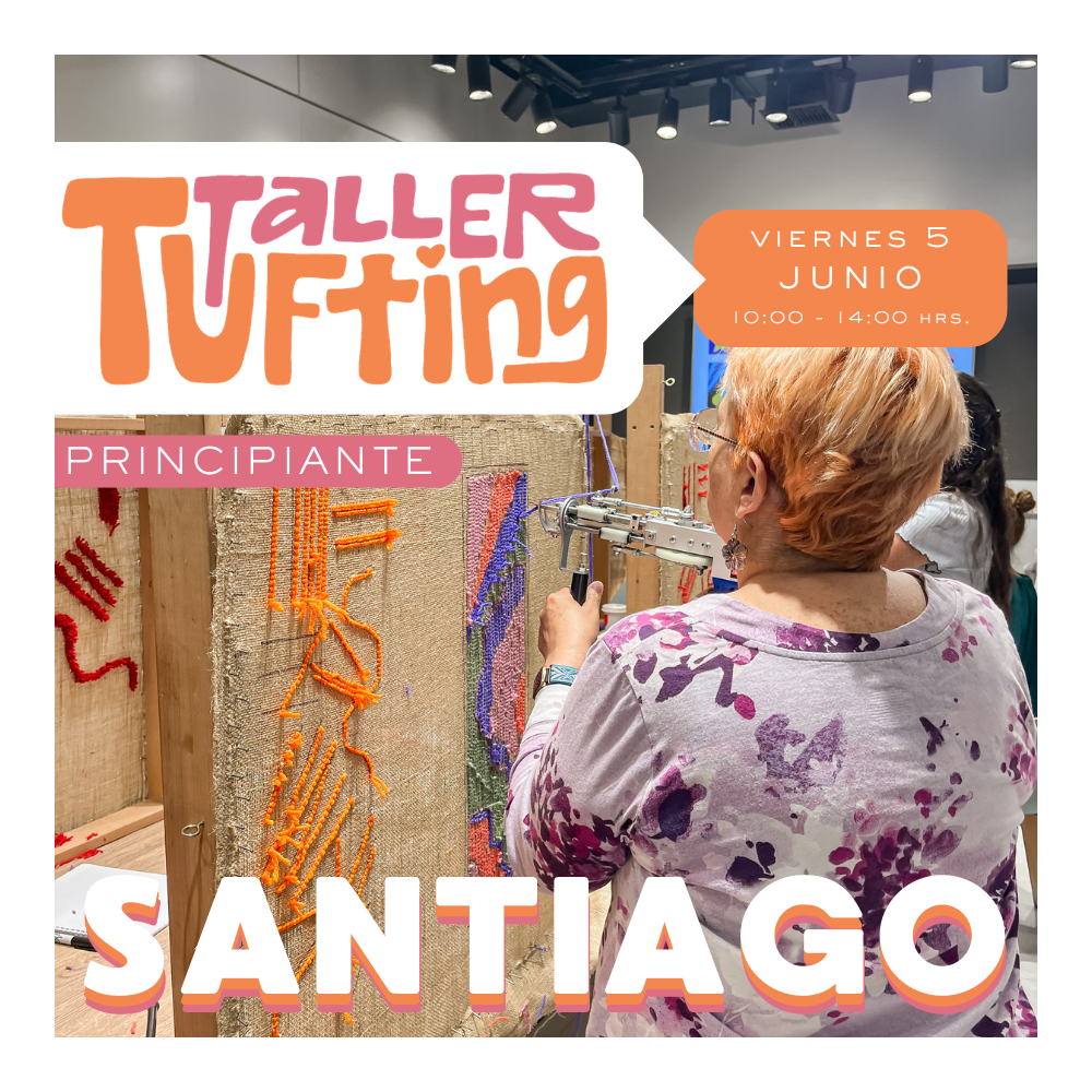 Taller Introducción al Tufting | viernes 5 de junio | Santiago