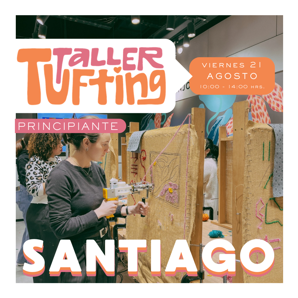 Taller Introducción al Tufting | viernes 21 de agosto | Santiago