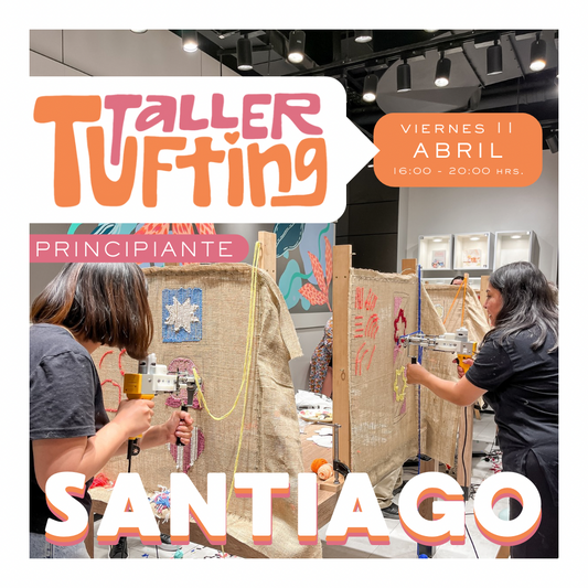 Taller Introducción al Tufting | viernes 11 de abril | Santiago