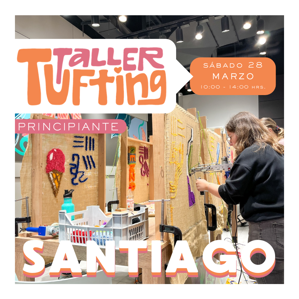 Taller Introducción al Tufting | sábado 28 de marzo | Santiago